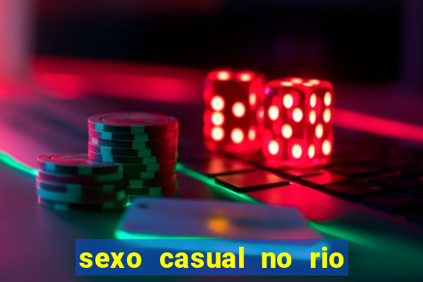 sexo casual no rio de janeiro